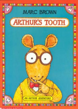 Arthur's Tooth by Marc Brown