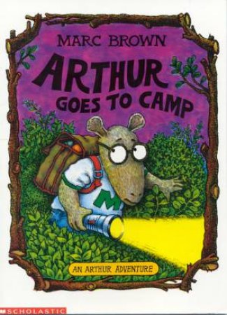 Arthur Goes To Camp by Marc Brown