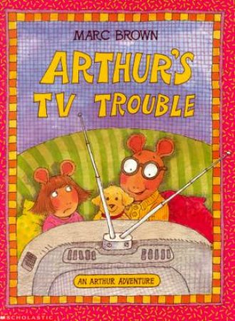 Arthur's TV Trouble by Marc Brown