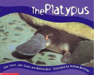 The Platypus by Joan Short, Jack Green & Bettina Bird