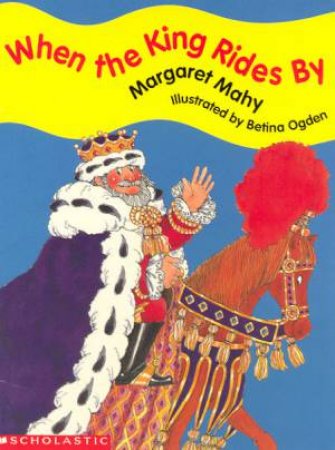 When The King Rides By by Margaret Mahy