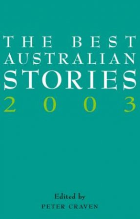 The Best Australian Stories 2003 by Peter Craven