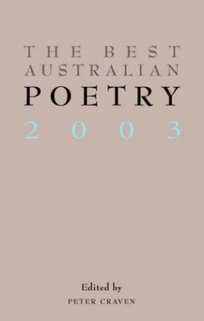 The Best Australian Poems 2003 by Peter Craven