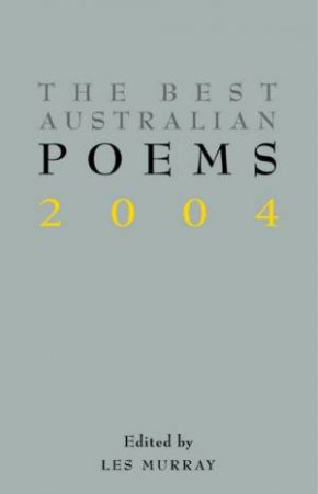 The 200 Best Australian Poems by Les Murray