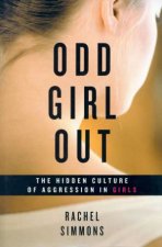 Odd Girl Out The Hidden Culture Of Aggression In Girls