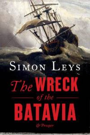 The Wreck Of The Batavia by Simon Leys