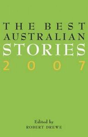 The Best Australian Stories 2007 by Various