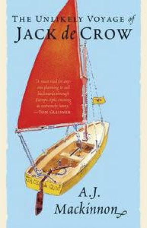 Unlikely Voyage of Jack de Crow by A J McKinnon