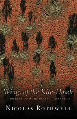 Wings of the Kite-Hawk by Nicolas Rothwell