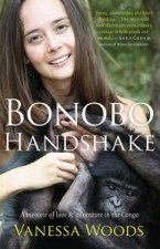 Bonobo Handshake A Memoir of Love and Adventure in the Congo