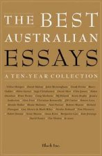 The Best Australian Essays A TenYear Collection