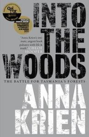 Into the Woods: The Battle for Tasmanias Forests by Anna Krien