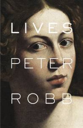 Lives by Peter Robb