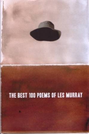 The Best 100 Poems of Les Murray by Les Murray