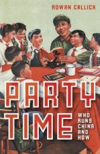 Party Time Who Runs China and How