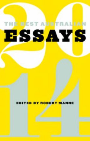 Best Australian Essays 2014 by Robert Manne