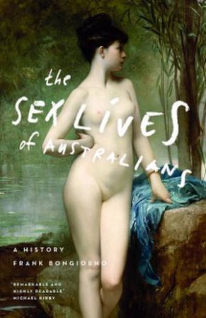 The Sex Lives of Australians: A History by Frank Bongiorno