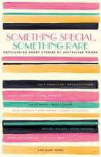 Something Special Something Rare Outstanding Short Stories by Australian Women