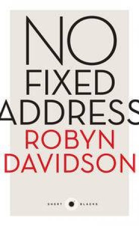 Short Black: No Fixed Address by Robyn Davidson