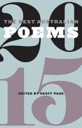 The Best Australian Poems 2015 by Geoff  Page