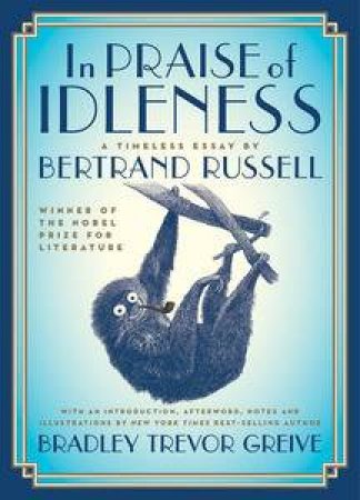 In Praise of Idleness: A Timeless Essay by Bertrand Russell