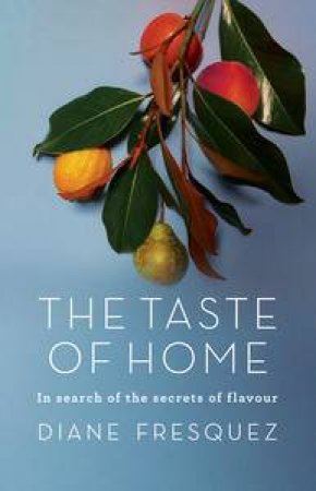 Taste of Home by Diane Fresquez