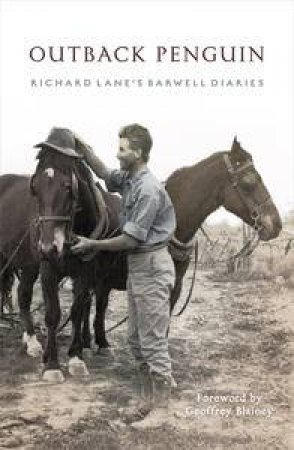 Outback Penguin: Richard Lane's Barwell Diaries by Elizabeth; Kells, Fiona; Paton, Louise; Kells, Stu