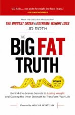 The Big Fat Truth Behind The Scenes Secrets To Weight Loss