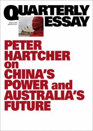 Peter Hartcher On China's Power And Australia's Future: QE76 by Peter Hartcher