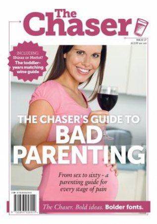 The Chaser's Guide To Parenting by The Chaser