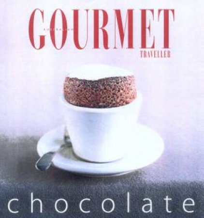 Australian Gourmet Traveller: Chocolate by Various