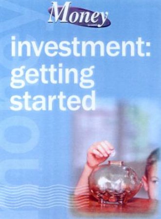 Money Magazine Guide: Investment: Getting Started by Various