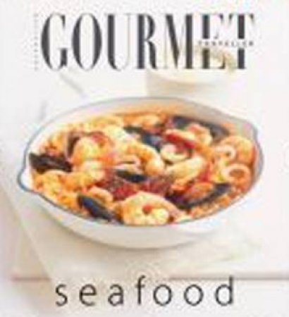 Australian Gourmet Traveller: Seafood by Various