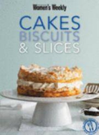 AWW: Cakes, Biscuits & Slices by Various