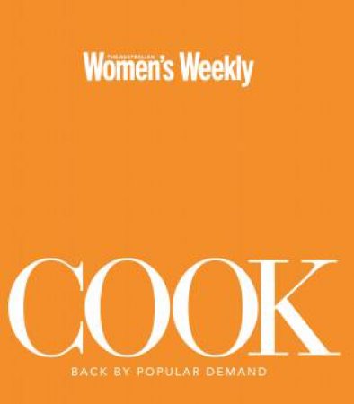 AWW: Cook: How To Cook Absolutely Everything by Australian Women's Weekly