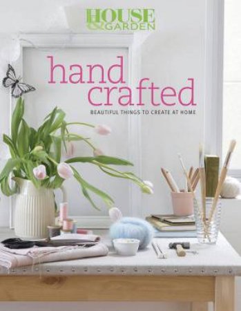 House and Garden Hand: Crafted by Trade