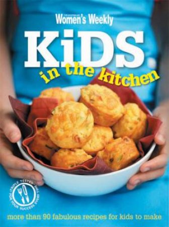 AWW Kids In The Kitchen by Australian Women's Weekly