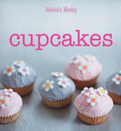 AWW Cupcakes by Australian Women's Weekly