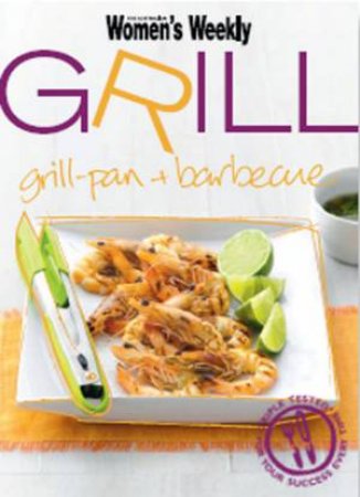 AWW: Grill by Australian Women's Weekly