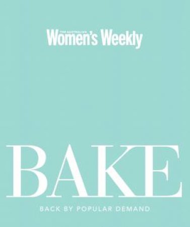 AWW: Bake by Australian Women's Weekly