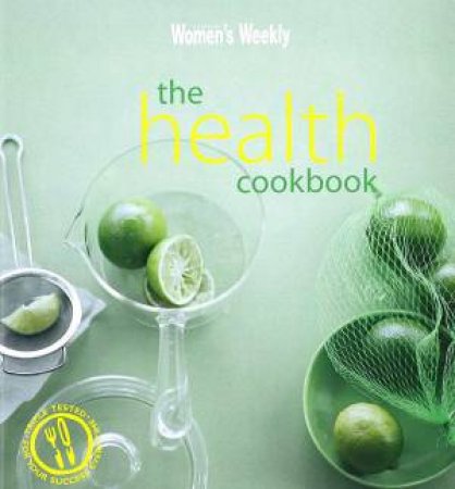 The Health Cookbook by Women's Weekly Australian