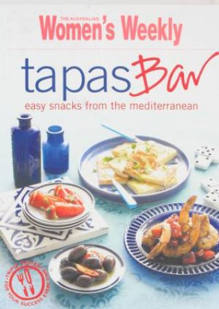 AWW: Tapas Bar- Easy Snacks From the Mediterranean by Various