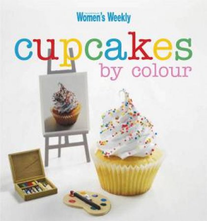 Cupcakes by Colour, AWW by Women's Weekly Australian