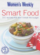 AWW Smart Food  101 Recipes That Wont Break The Budget