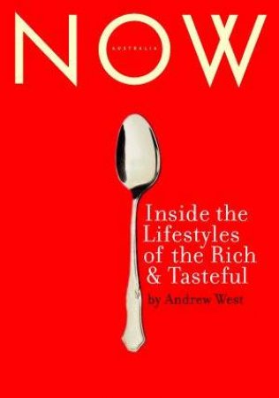 Inside Lifestyles Of The Rich & Tasteful by Andrew West