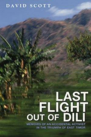 Last Flight Out Of Dili by David Scott