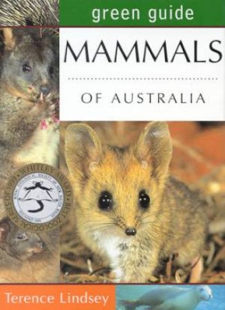 Green Guide: Mammals Of Australia by Terence Lindsey