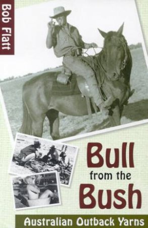 Bull From The Bush by Bob Flatt