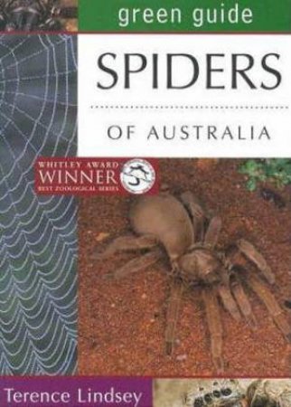 Green Guide: Spiders Of Australia by Terence R Lindsey