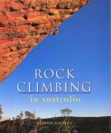 Rock Climbing In Australia by Simon Carter